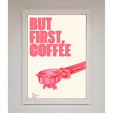 But First Coffee Framed Print - A3 (29.7 x 42 cm) / White - Framed Print