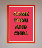 Come Thru And Chill Foil Print
