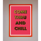 Come Thru And Chill Foil Print - B0 (100 x 141 cm) / Neon Red - Framed Print