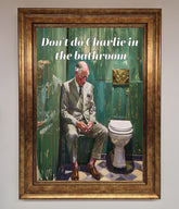 Dont Do Charlie In The Bathroom Framed Poster