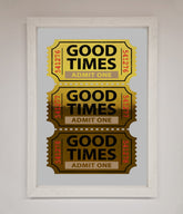 Good Times Tickets Foil Print