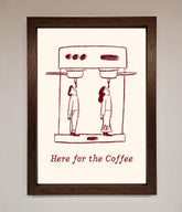 Here For The Coffee Framed Print
