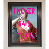 I Never Said That Framed Print - A1 (59.4 x 84.1 cm) / Matt Black - Framed Print
