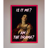 Is It Me Am I The Drama Framed Print - A3 (29.7 x 42 cm) / Neon Pink - Framed Print