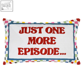 Rectangular episode needlepoint cushion with bold red lettering just one more episode colorful patchwork border and navy edge