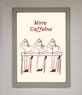 More Caffeine Framed Wall Art