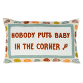 Nobody Puts Baby In The Corner Needlepoint Cushion - Cushion