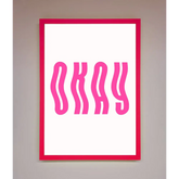 Okay Framed Poster - B0 (100 x 141 cm) / Neon Pink - Framed Print