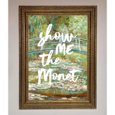 Show Me The Monet Framed Poster - A3 (29.7 x 42 cm) / Ornate Gold - Framed Print