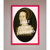Sorry Im Not Listening Framed Wall Art - A3 (29.7 x 42 cm) / Neon Pink - Framed Print