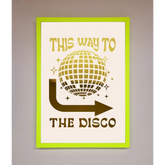 This Way To The Disco Foil Print - B0 (100 x 141 cm) / Neon Green - Framed Print