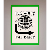 To The Disco Framed Poster - A3 (29.7 x 42 cm) / Neon Dark Green - Framed Print