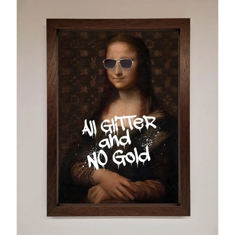 All Glitter No Gold Mona Lisa Framed Print - A3 (29.7 x 42 cm) / Walnut - Framed Print