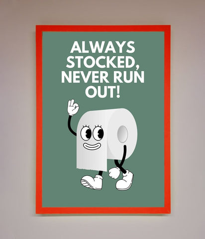 Always Stocked Bathroom Quote Framed Poster