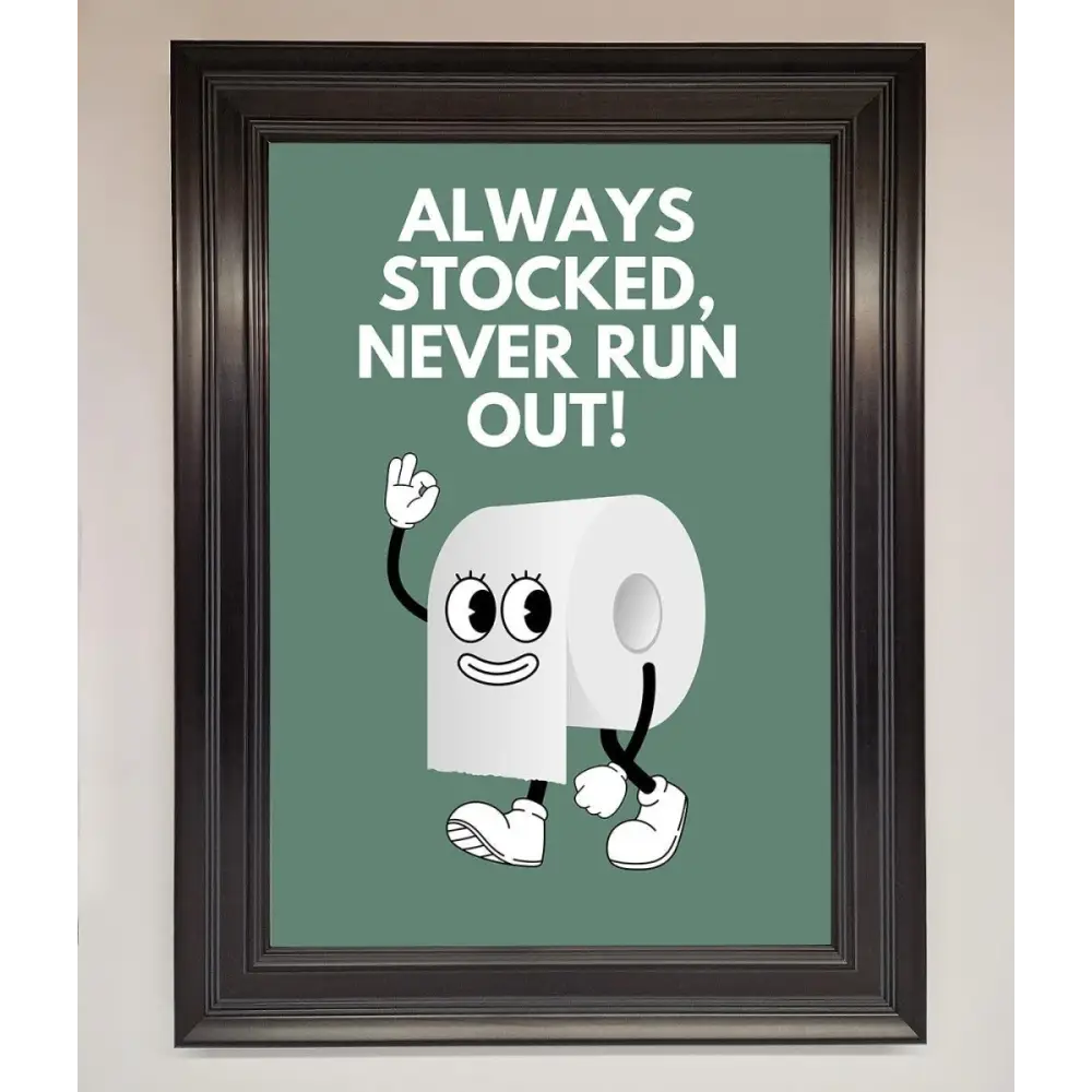 Always Stocked Bathroom Quote Framed Poster - A1 (59.4 x 84.1 cm) / Matt Black - Framed Print