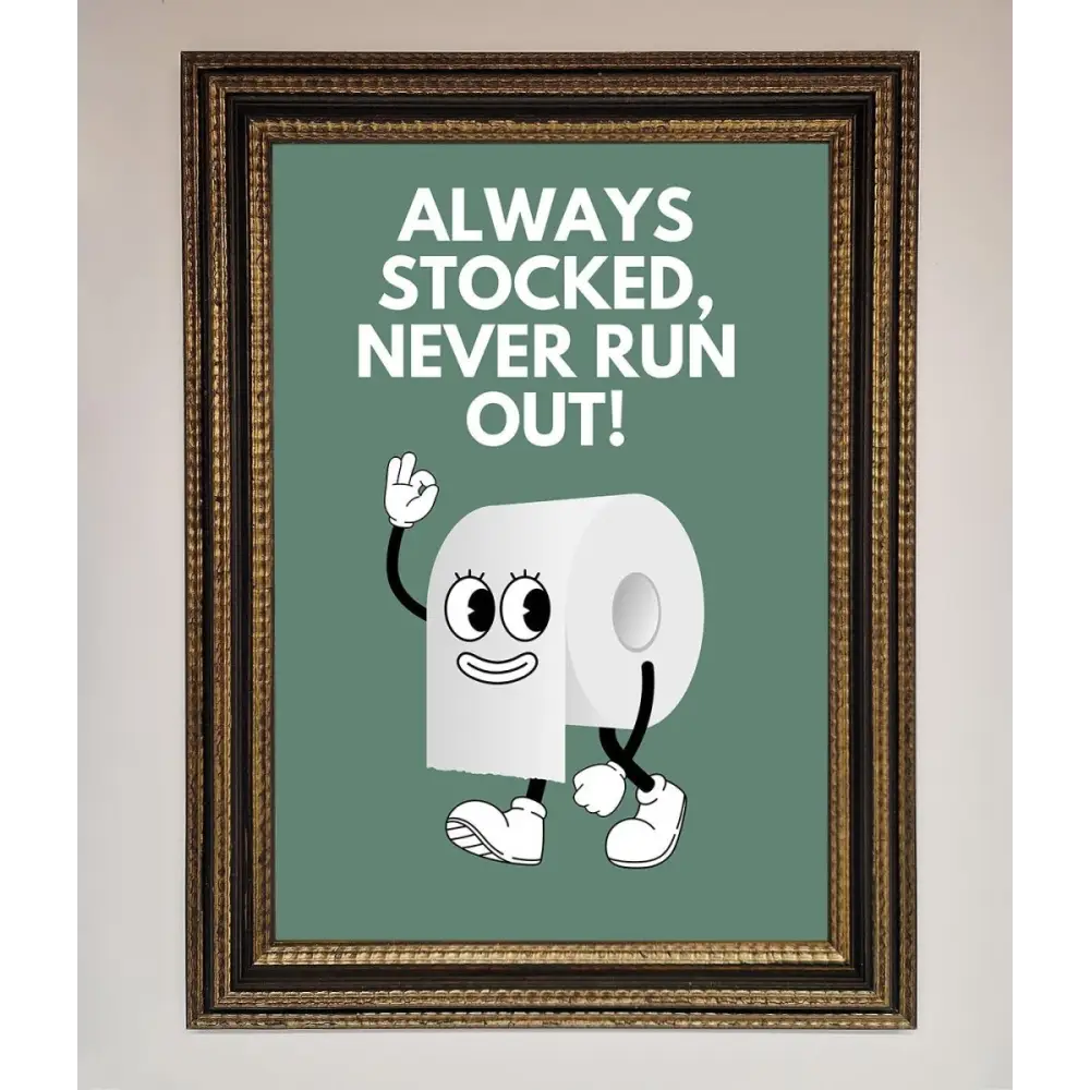 Always Stocked Bathroom Quote Framed Poster - A3 (29.7 x 42 cm) / Ornate Gold Black - Framed Print