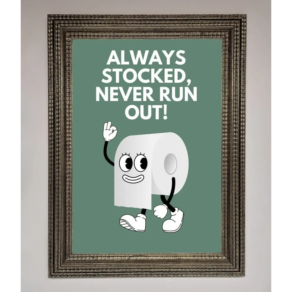 Always Stocked Bathroom Quote Framed Poster - A3 (29.7 x 42 cm) / Ornate Silver - Framed Print