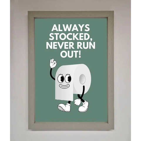 Always Stocked Bathroom Quote Framed Poster - A3 (29.7 x 42 cm) / Grey - Framed Print
