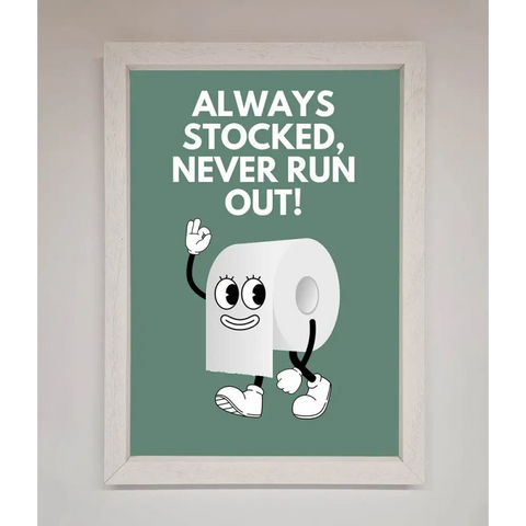 Always Stocked Bathroom Quote Framed Poster - A3 (29.7 x 42 cm) / White - Framed Print