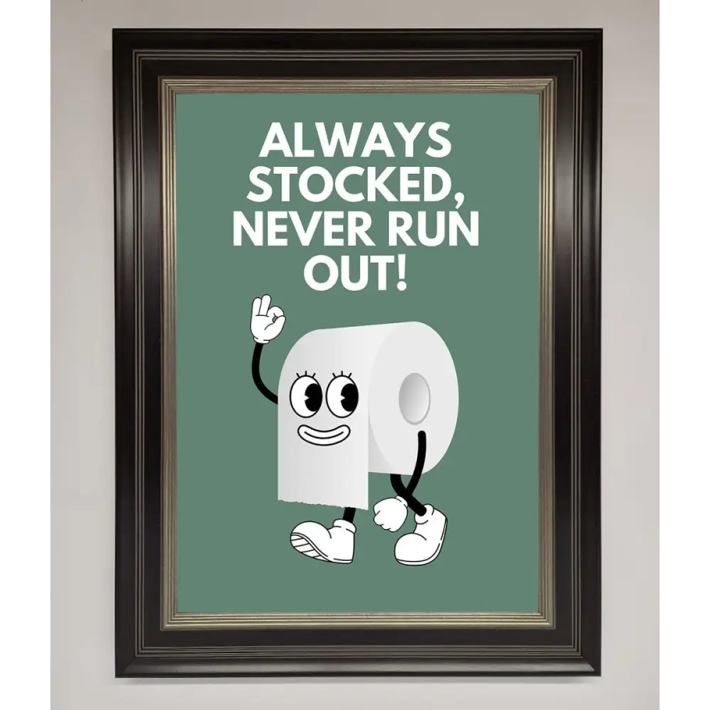 Always Stocked Bathroom Quote Framed Poster - B0 (100 x 141 cm) / Black Silver - Framed Print