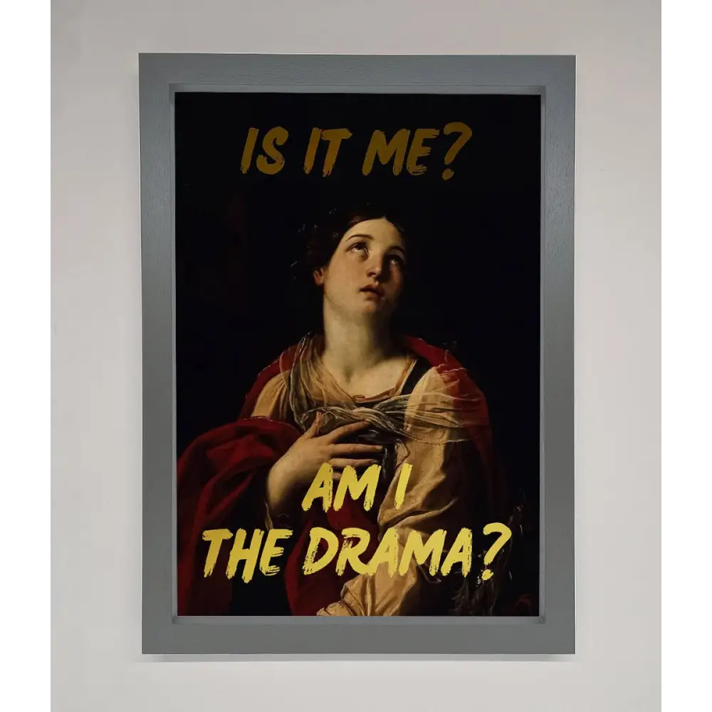Am I The Drama Foil Print - A3 (29.7 x 42 cm) / Dark Grey - Framed Print