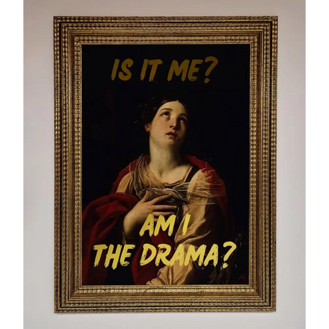 Am I The Drama Foil Print - A3 (29.7 x 42 cm) / Ornate Gold - Framed Print