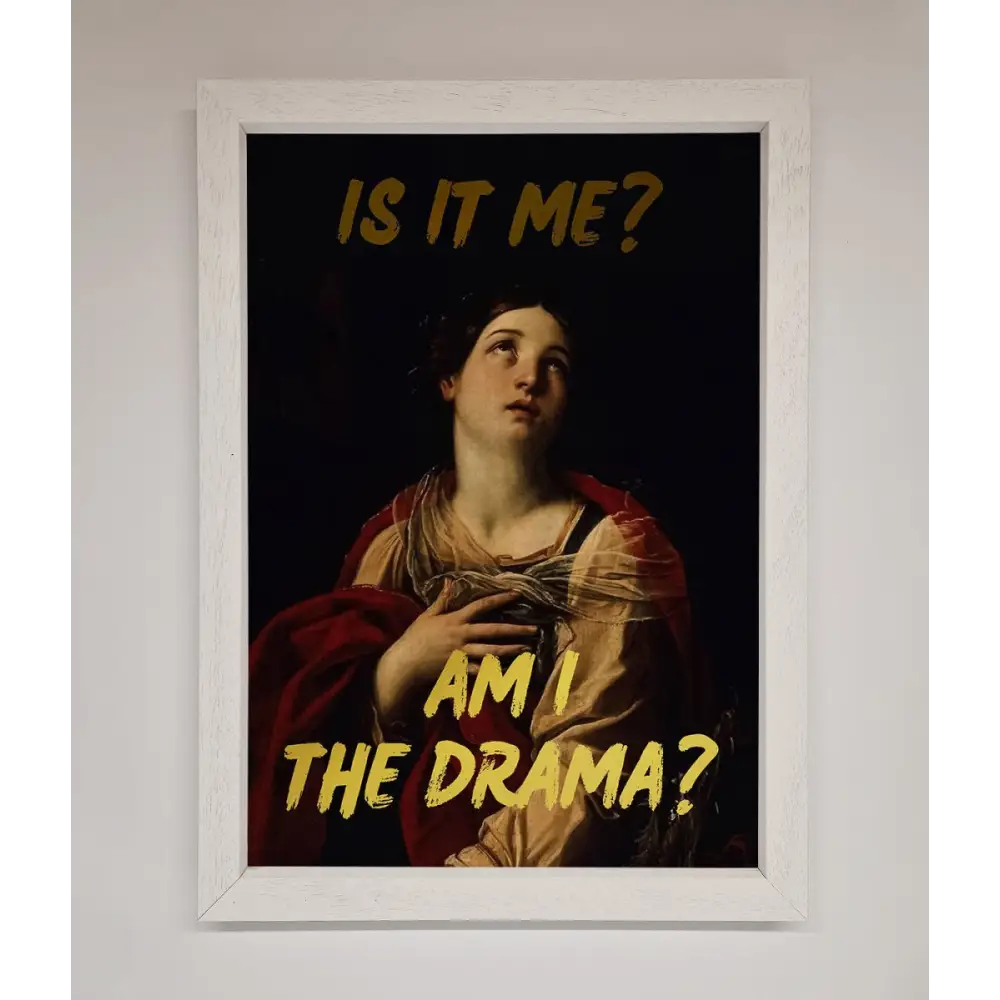 Am I The Drama Foil Print - A3 (29.7 x 42 cm) / White - Framed Print
