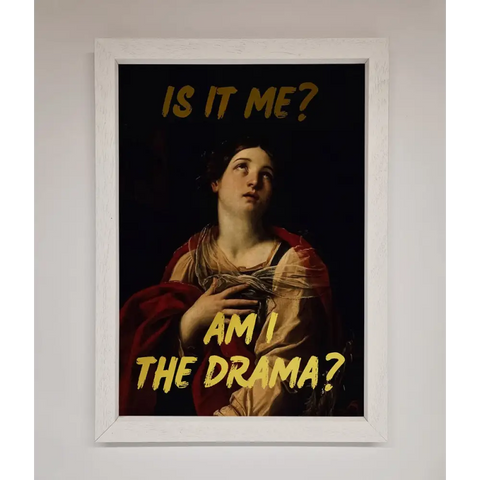 Am I The Drama Foil Print - A3 (29.7 x 42 cm) / White - Framed Print