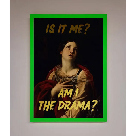 Am I The Drama Foil Print - B0 (100 x 141 cm) / Neon Dark Green - Framed Print