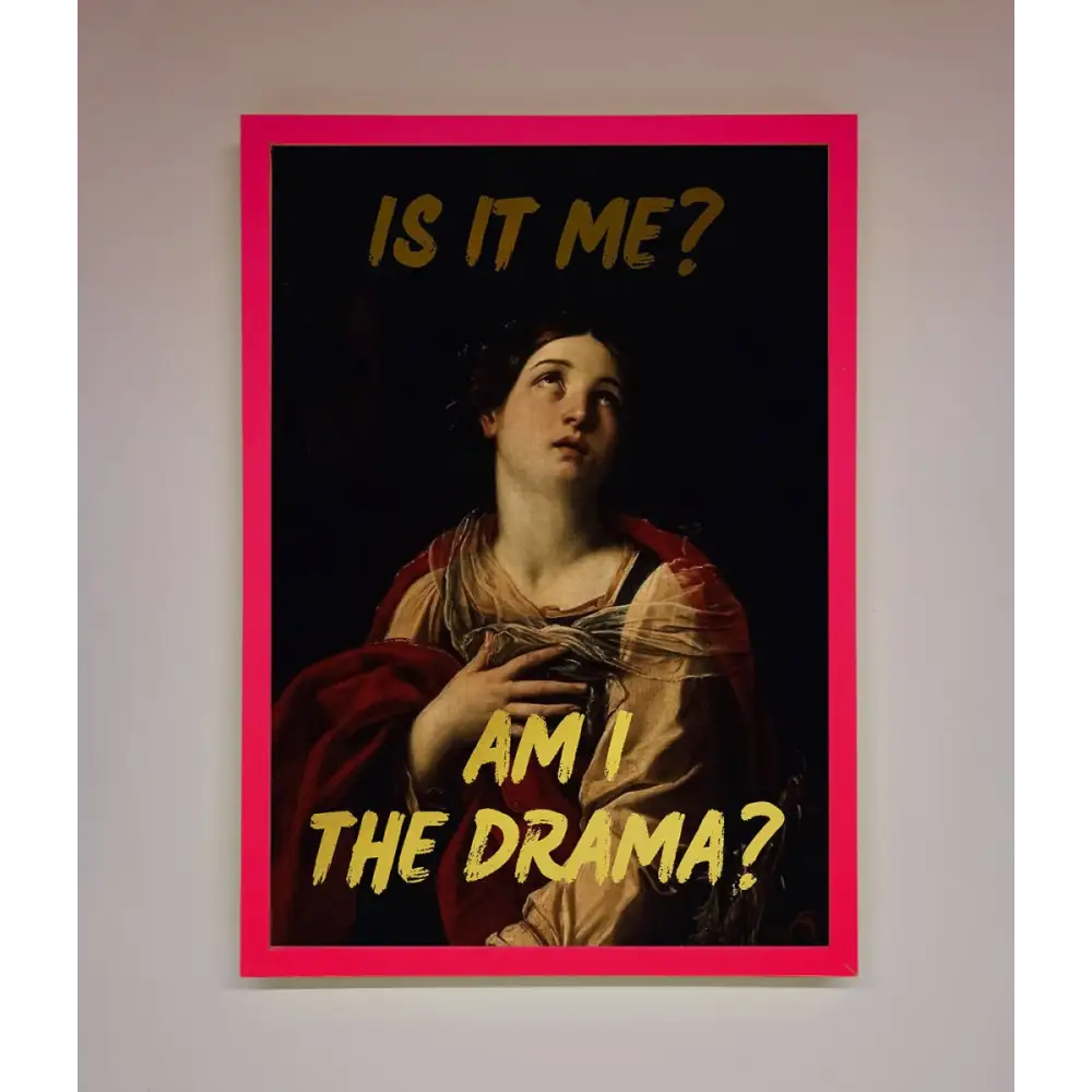 Am I The Drama Foil Print - B0 (100 x 141 cm) / Neon Pink - Framed Print