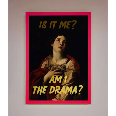 Am I The Drama Foil Print - B0 (100 x 141 cm) / Neon Pink - Framed Print