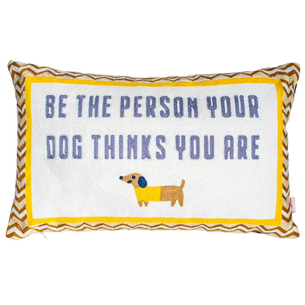 Be The Person Your Dog Thinks You Are Needlepoint Cushion - Cushion