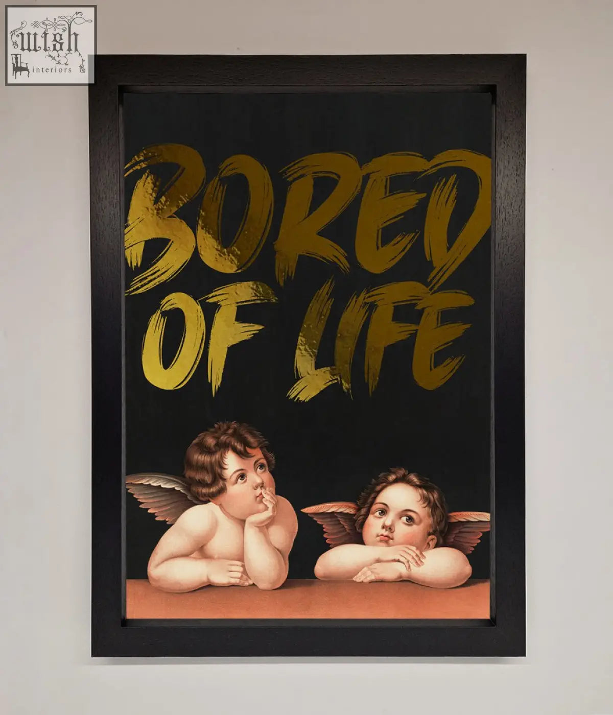 Black-framed bored of life foil print with gold brushstroke lettering and cherubs on a dark background life foil print