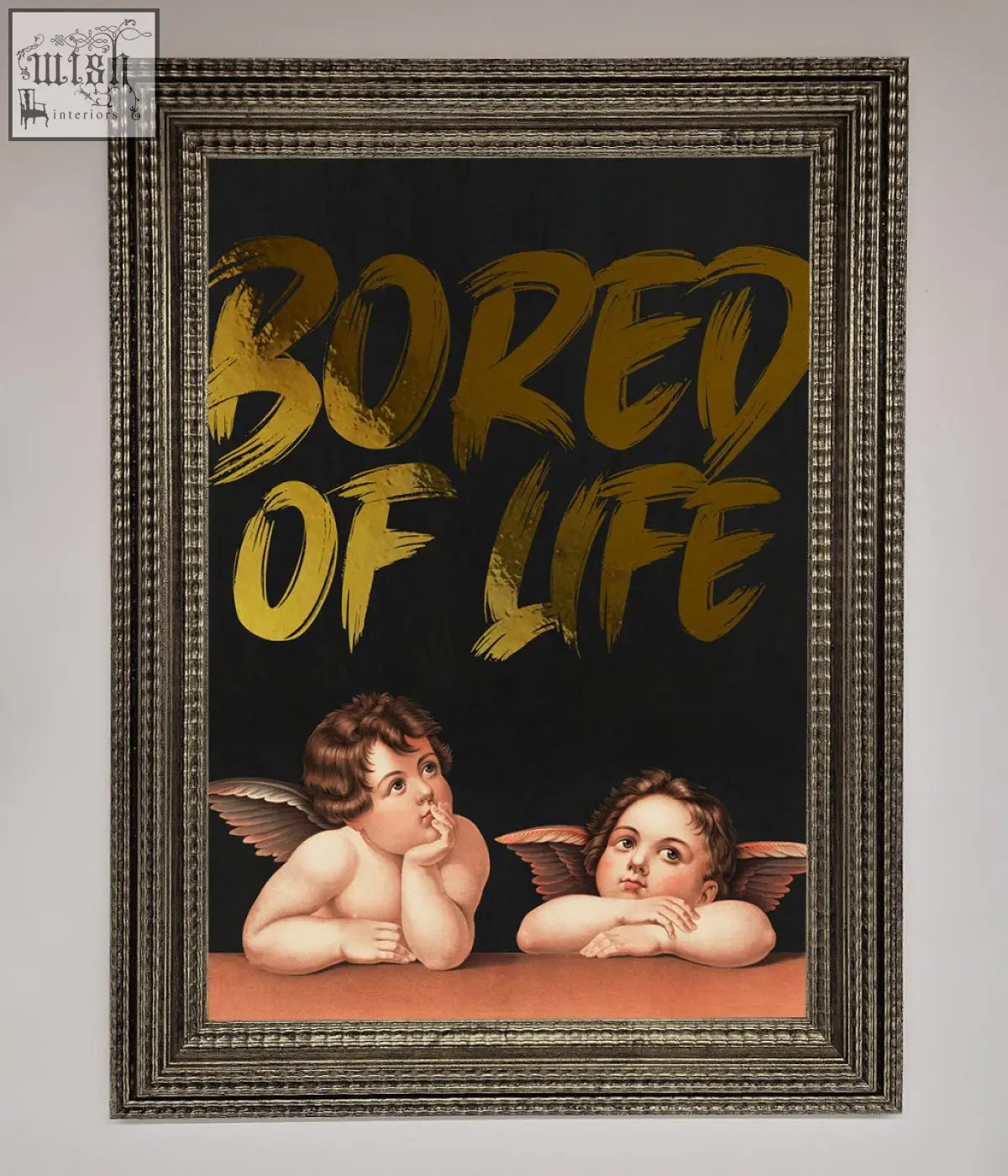 A framed life foil print featuring two cherubs on a ledge with bold gold bored of life text on black background