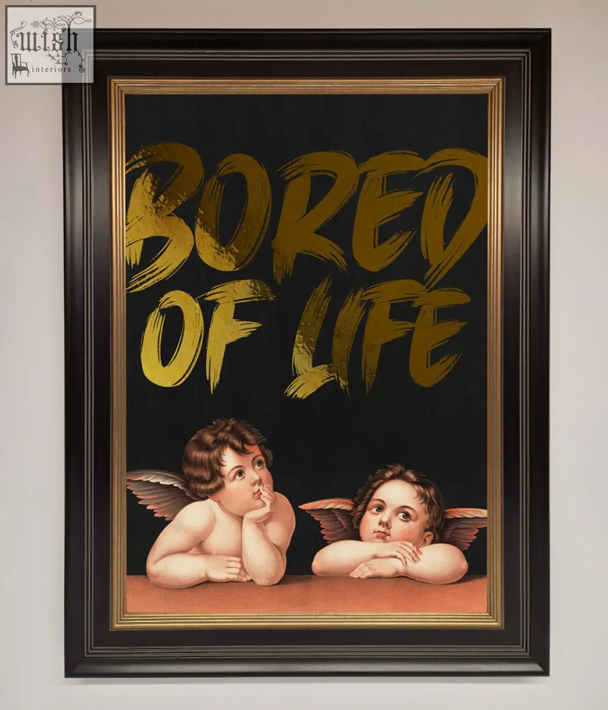 A framed life foil print featuring two cherubs and bold gold lettering bored of life on a black background