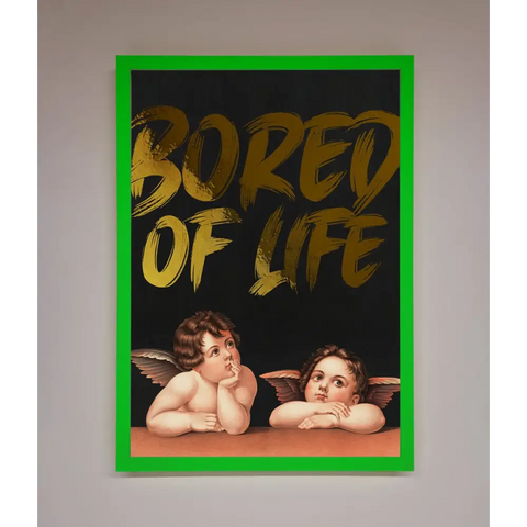 Bored Of Life Foil Print - B0 (100 x 141 cm) / Neon Dark Green - Framed Print