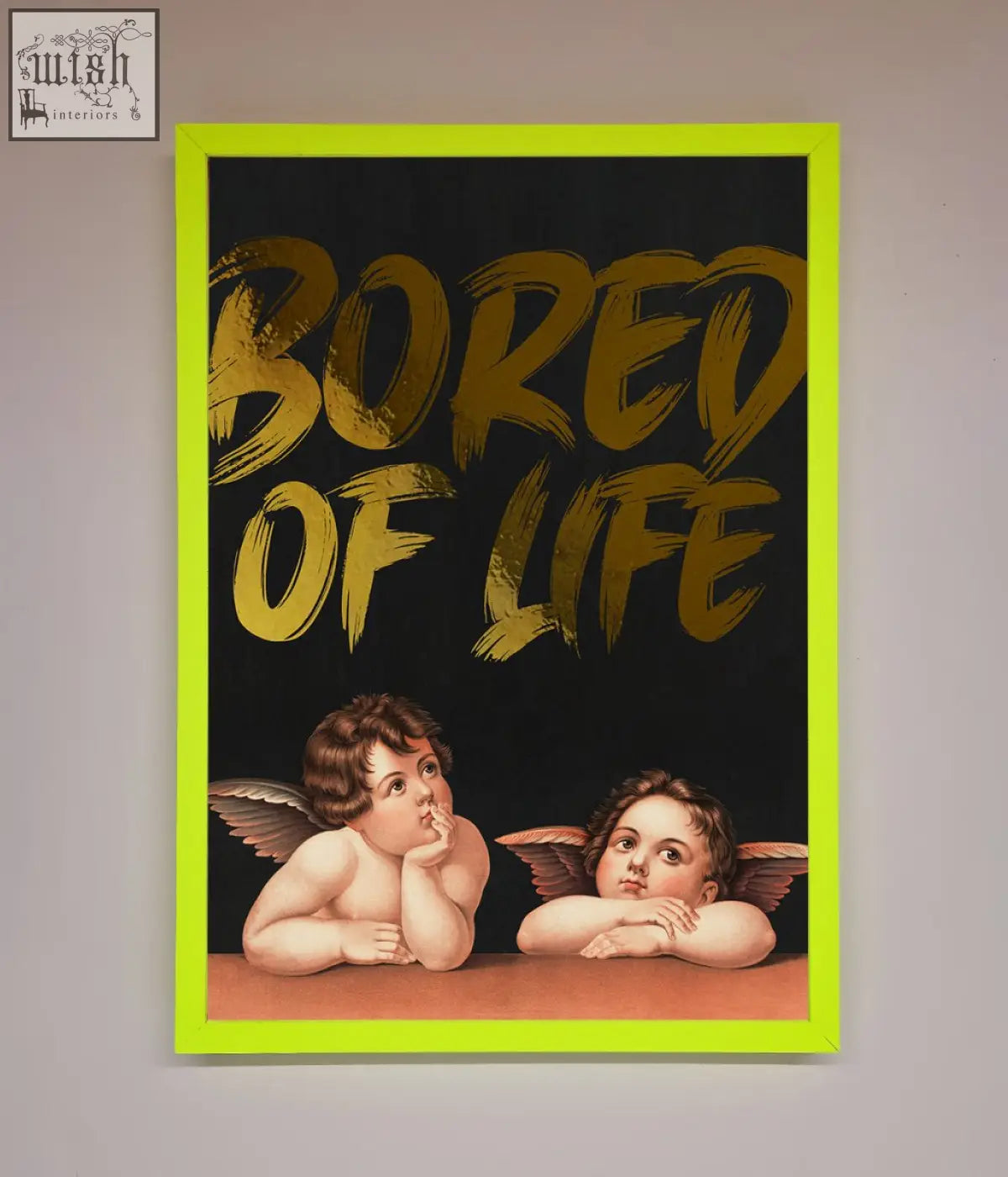 A vibrant neon green framed life foil print showing two cherubs and bold gold bored of life lettering on black background