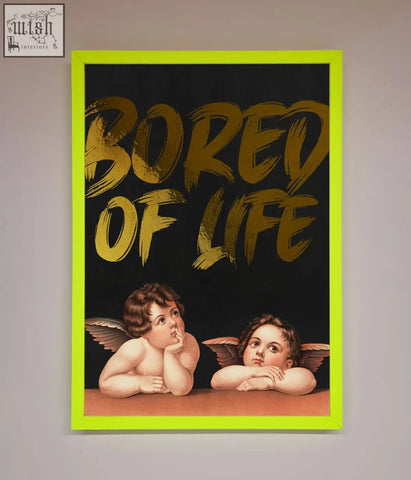 A vibrant neon green framed life foil print showing two cherubs and bold gold bored of life lettering on black background