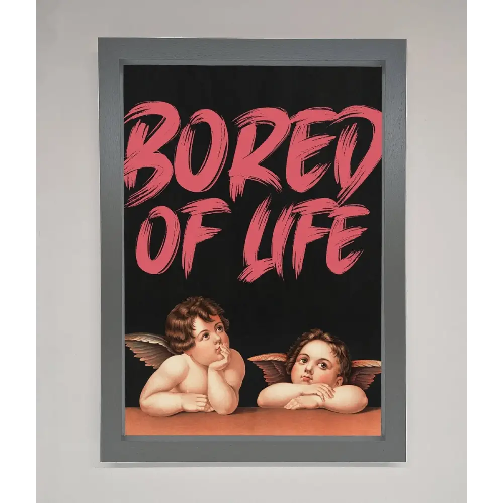 Bored Of Life Framed Poster - A3 (29.7 x 42 cm) / Dark Grey - Framed Print