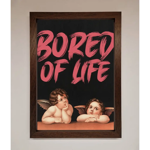 Bored Of Life Framed Poster - A3 (29.7 x 42 cm) / Walnut - Framed Print