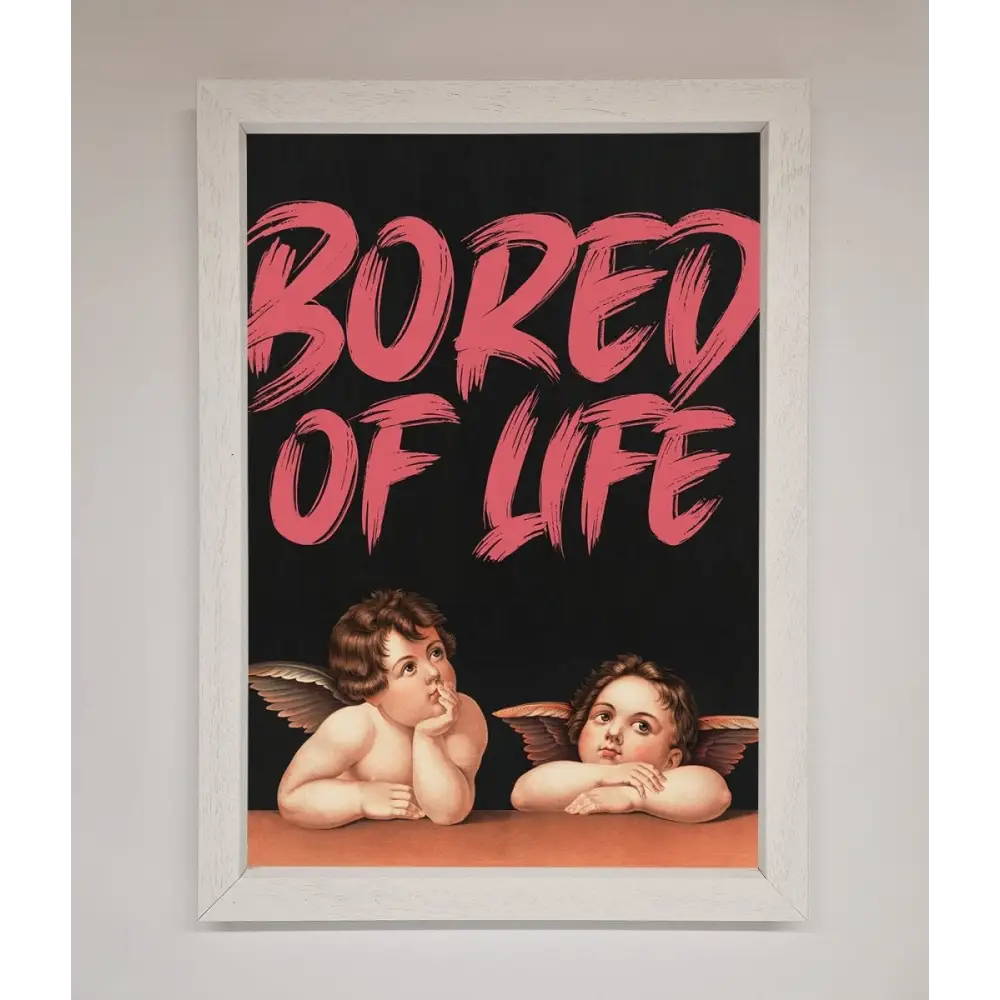 Bored Of Life Framed Poster - A3 (29.7 x 42 cm) / White - Framed Print