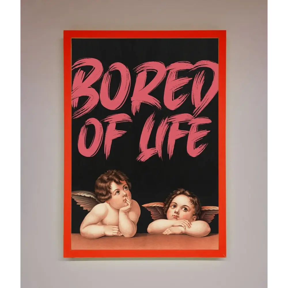 Bored Of Life Framed Poster - B0 (100 x 141 cm) / Neon Red - Framed Print