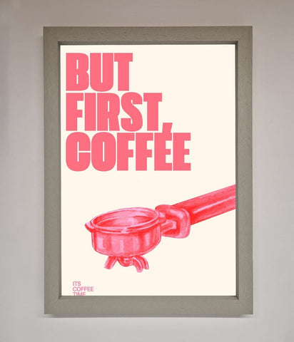 But First Coffee Framed Print
