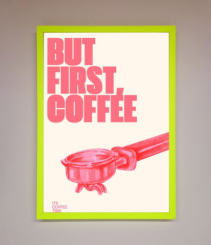 But First Coffee Framed Print