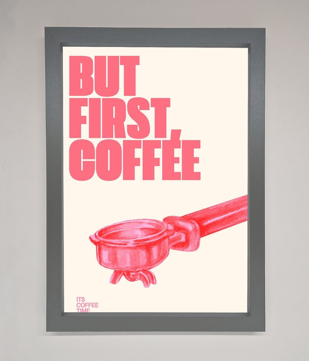 But First Coffee Framed Print