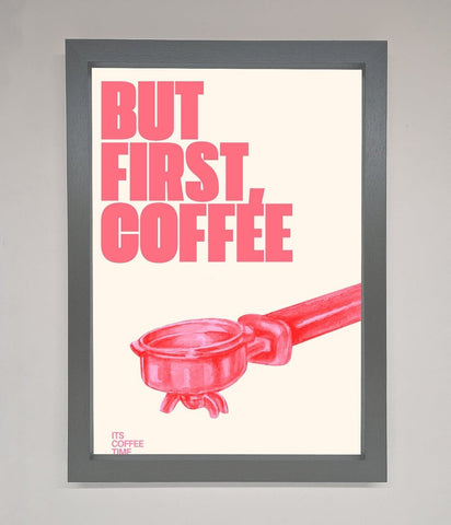 But First Coffee Framed Print
