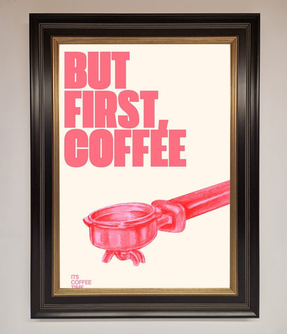 But First Coffee Framed Print