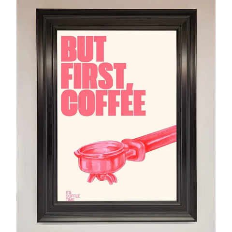 But First Coffee Framed Print - A1 (59.4 x 84.1 cm) / Matt Black - Framed Print