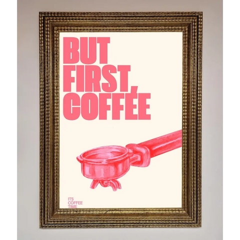 But First Coffee Framed Print - A3 (29.7 x 42 cm) / Ornate Gold - Framed Print
