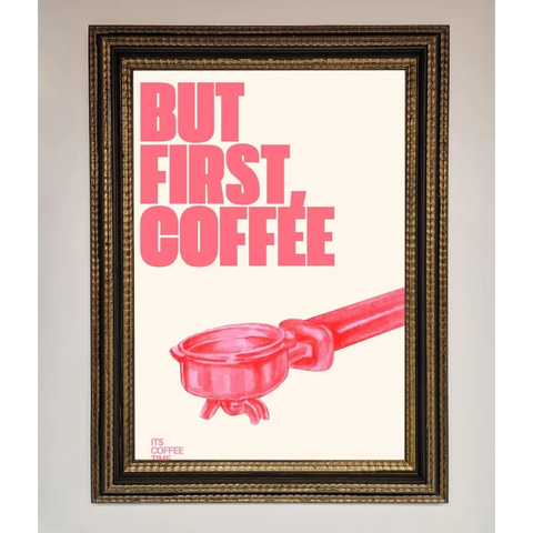 But First Coffee Framed Print - A3 (29.7 x 42 cm) / Ornate Gold Black - Framed Print